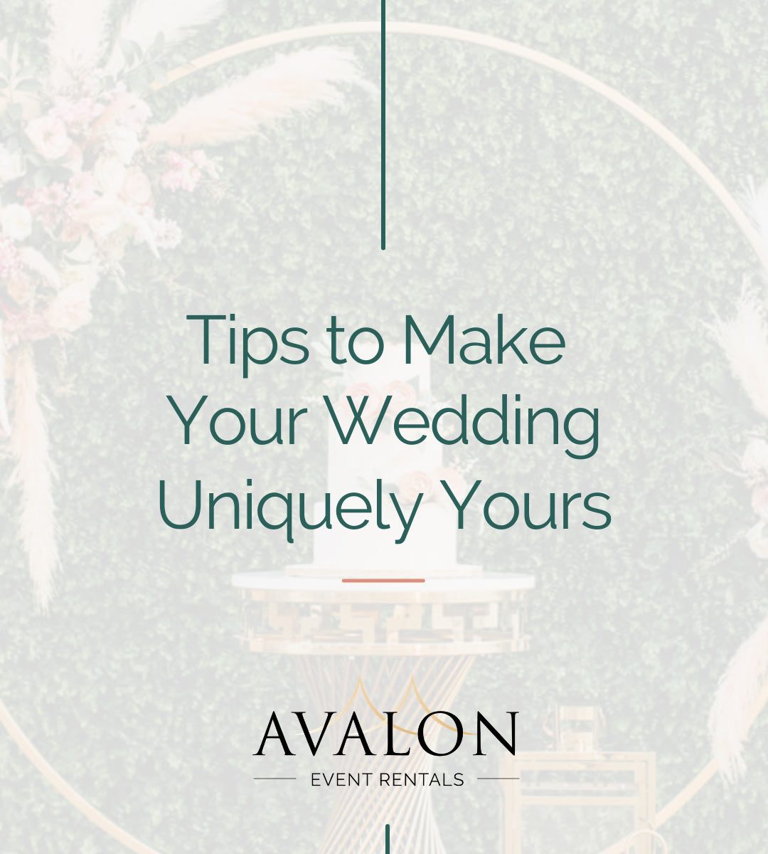 Tips to make your wedding uniquely yours Avalon Event Rentals